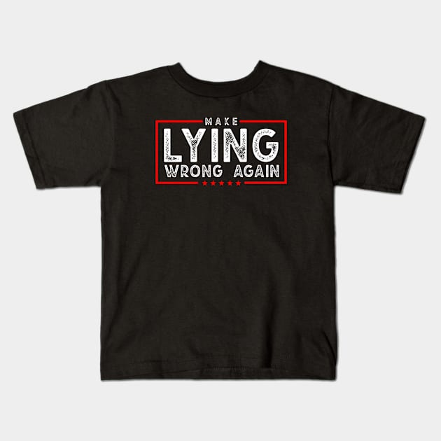 Make Lying Wrong Again Kids T-Shirt by idjie